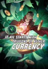 It All Starts With Trillions Of Nether Currency