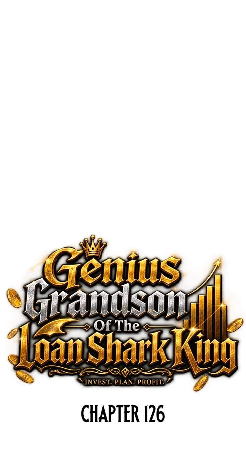 Genius Grandson of the Loan Shark King — Chapter 126 — page 18